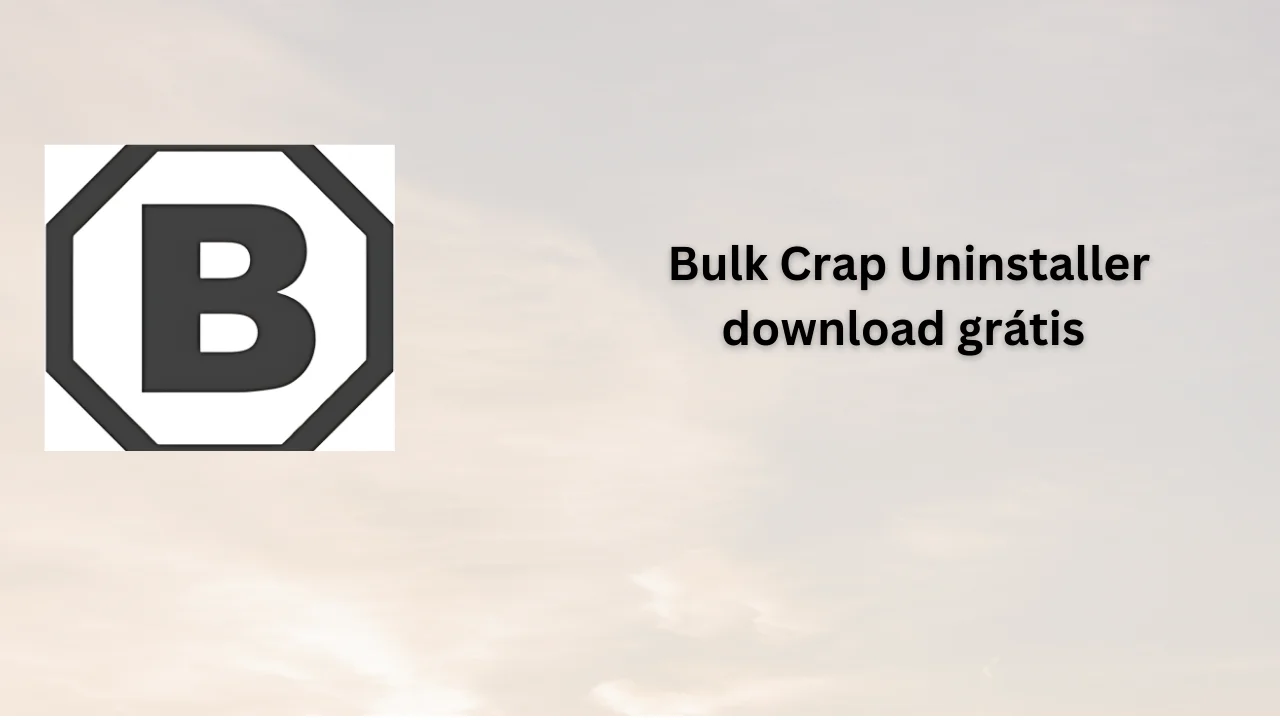 Bulk Crap Uninstaller download grátis